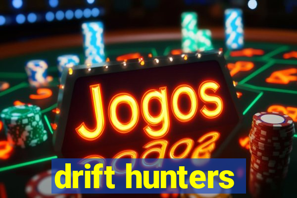drift hunters